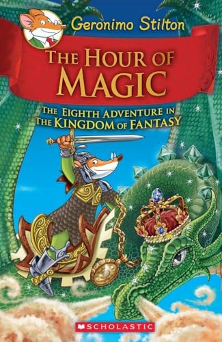 Geronimo Stilton and the Kingdom of Fantasy #8 - The Hour of Magic (Hardcover)