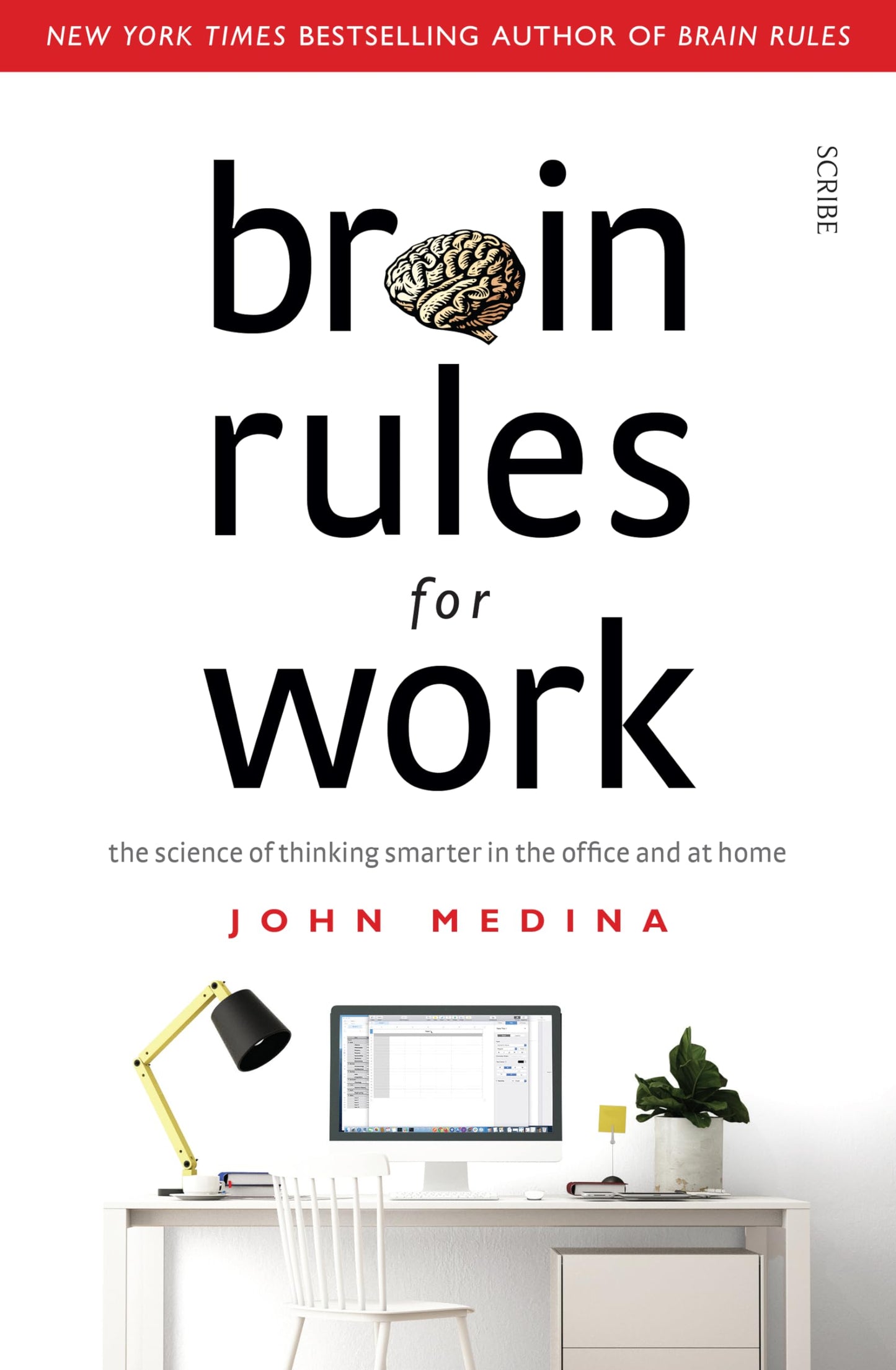 Brain Rules For Work (Superlead): The Science Of Thinking Smarter In The Office And At Home