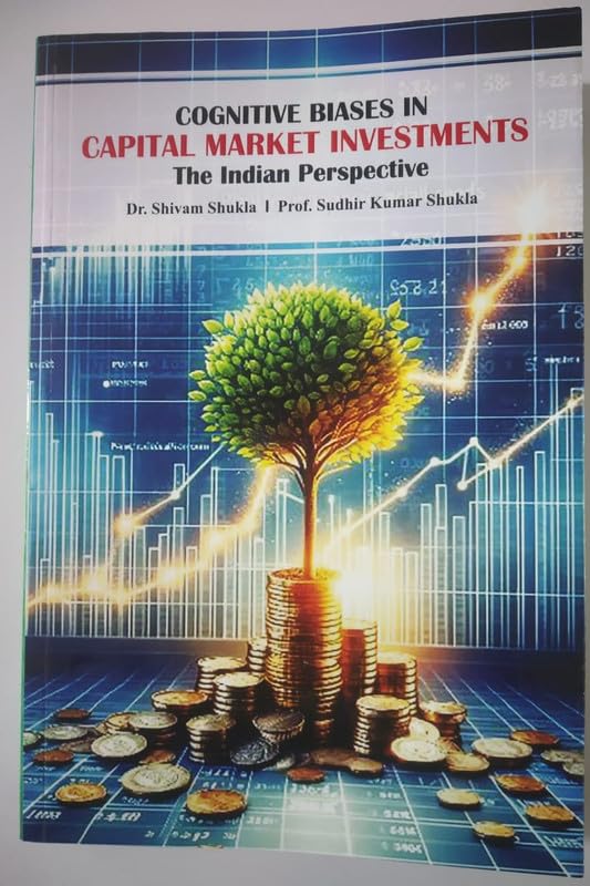Cognitive Biases in Capital Market Investments:The Indian Perspective