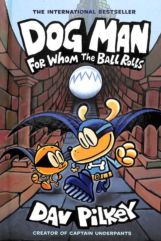 Dog Man #07: For Whom the Ball Rolls
