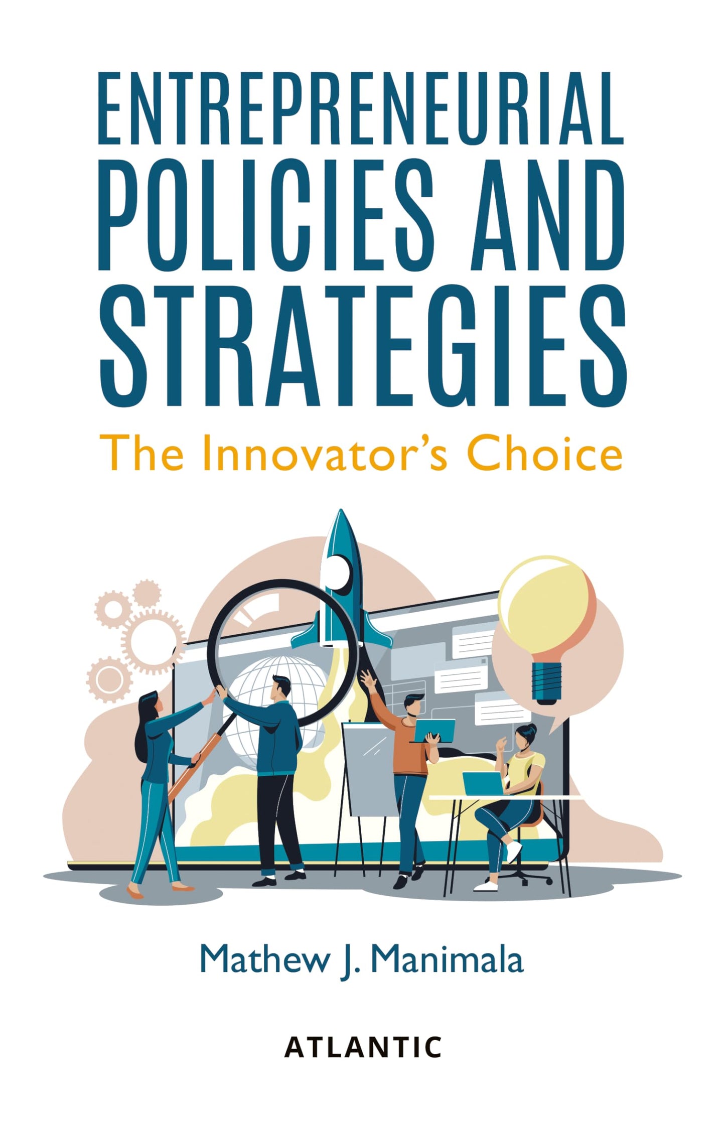 Entrepreneurial Policies and Strategies: The Innovator's Choice