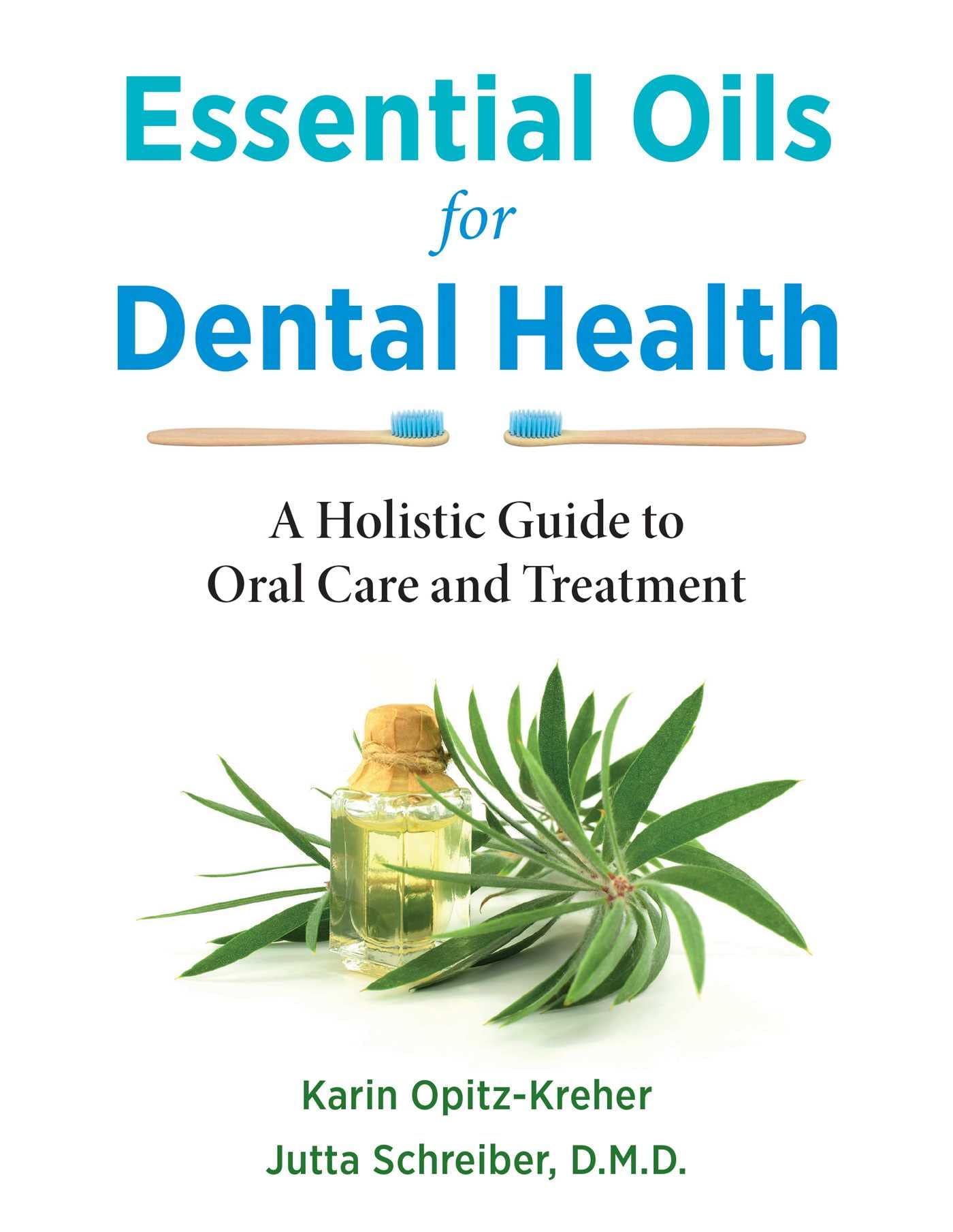 Essential Oils For Dental Health: A Holistic Guide To Oral Care And Treatment