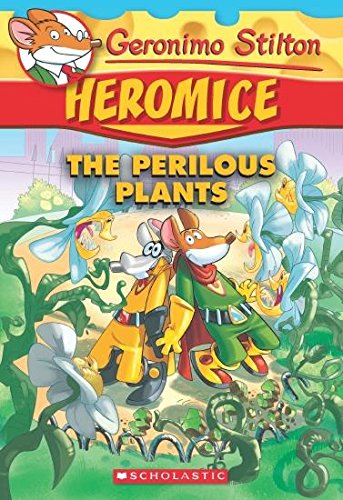 Geronimo Stilton Heromice #04: The Perilous Plants