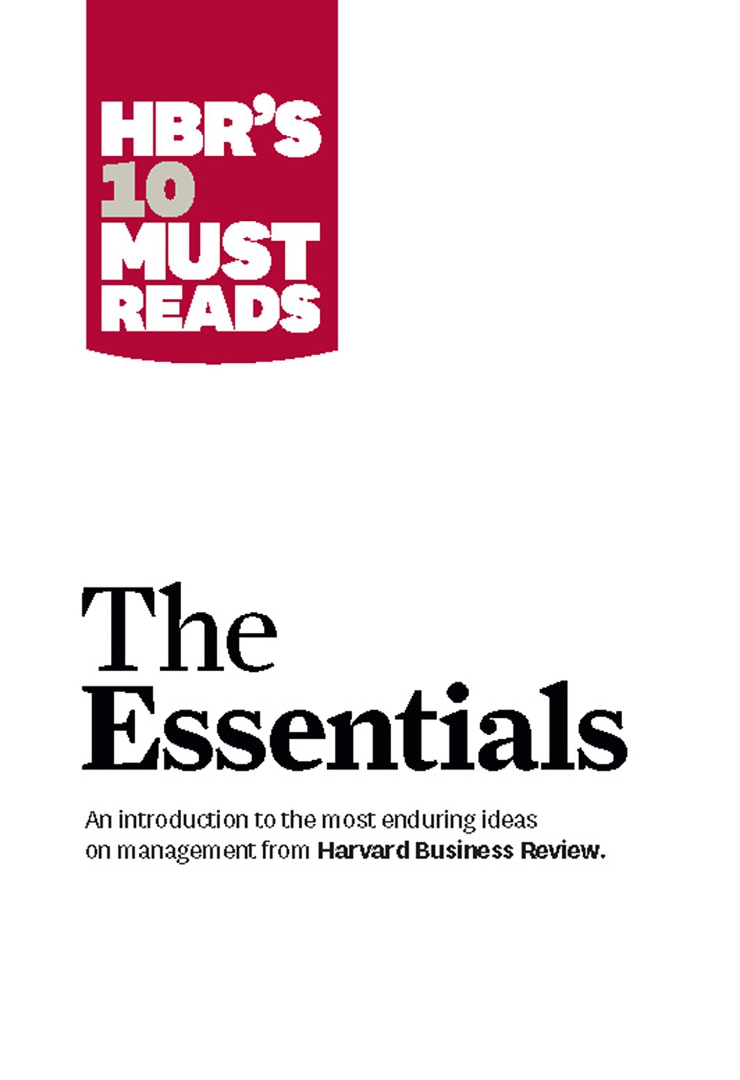Hbrs 10 Must Reads The Essentials