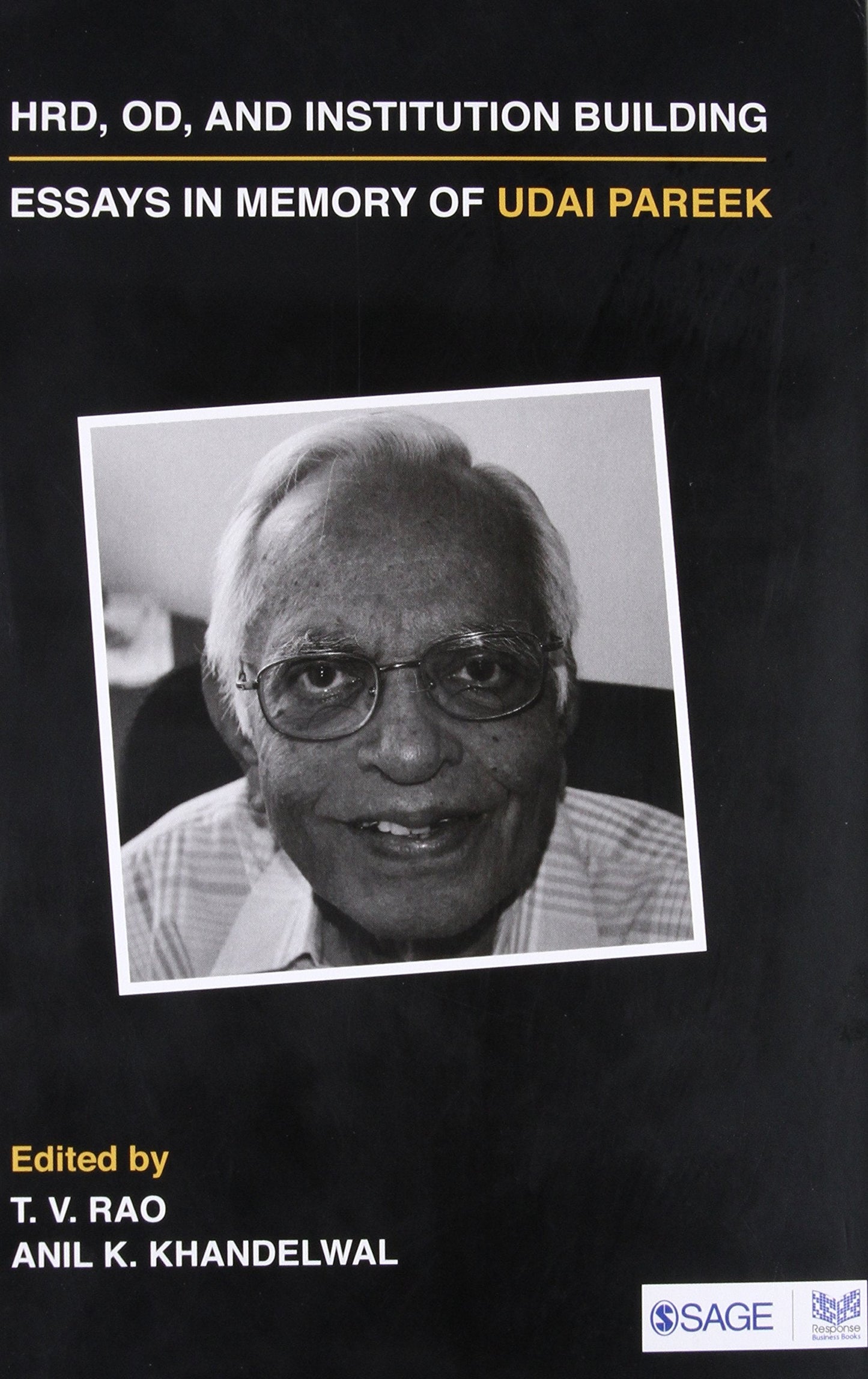 HRD, OD, AND INSTITUTION BUILDING: ESSAYS IN MEMORY OF UDAI PAREEK: Essays in the Memory of Udai Pareek