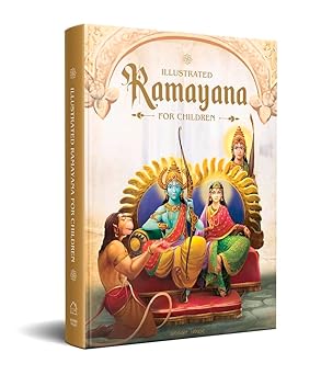 Illustrated Ramayana For Children : Immortal Epic of India (Deluxe Edition)
