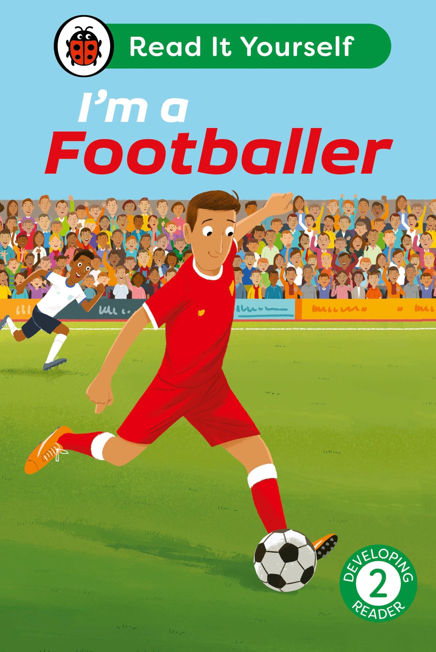 I'M A Footballer: Read It Yourself - Level 2 Developing Reader