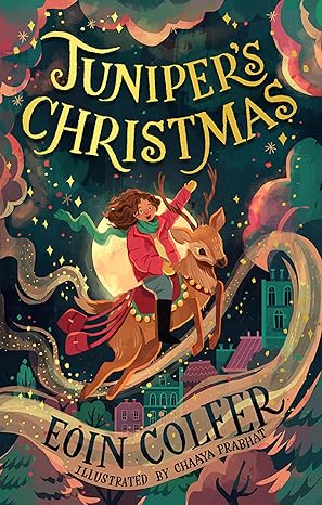 Juniper Christmas By Eoin Colfer (Author), Chaaya Prabhat (Illustrator)