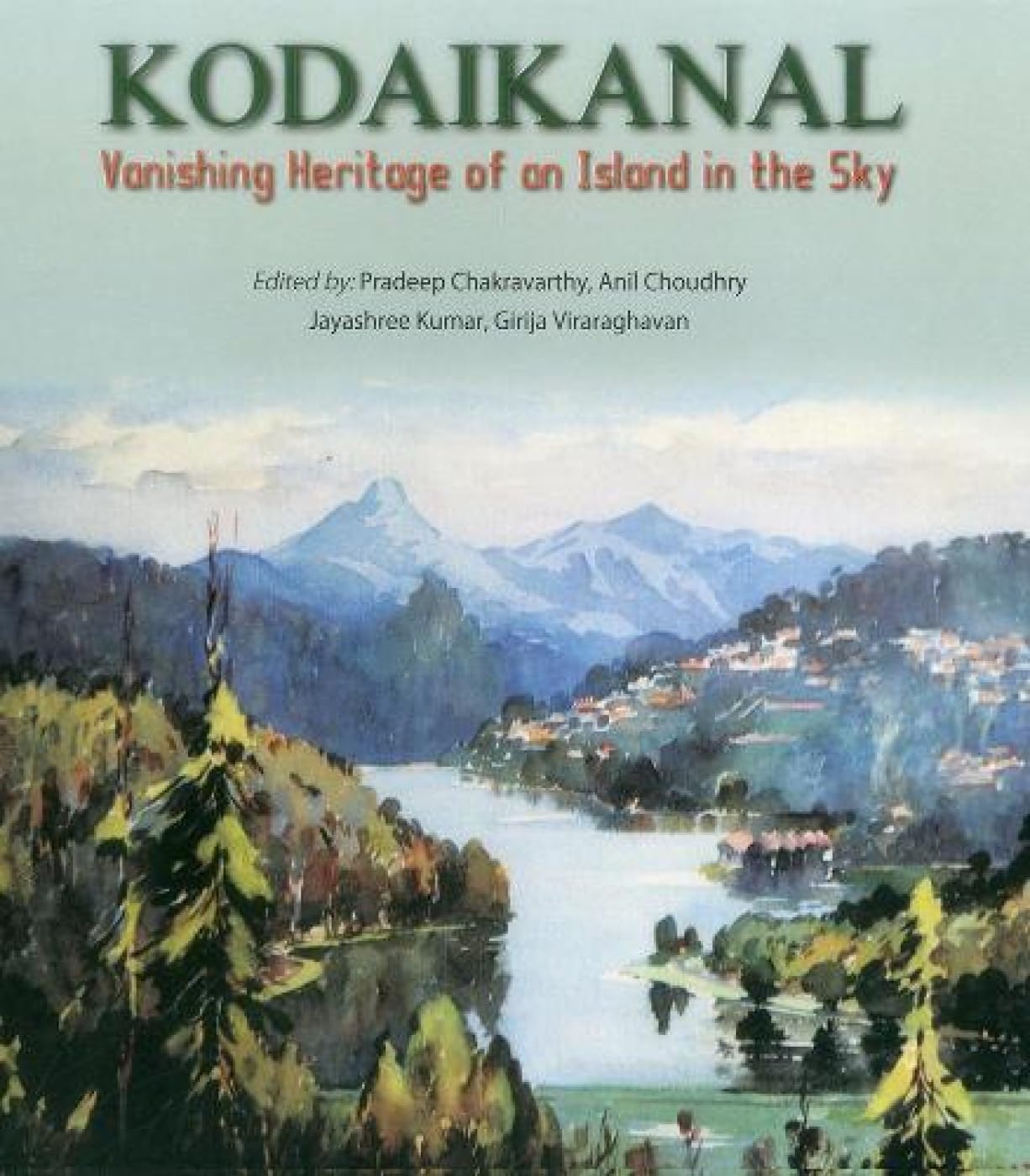 Kodaikanal :Vanishing Heritage Of An Island In The Sky