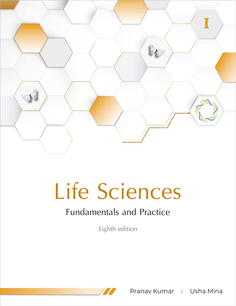 Life Sciences, Fundamentals And Practice, Part - I