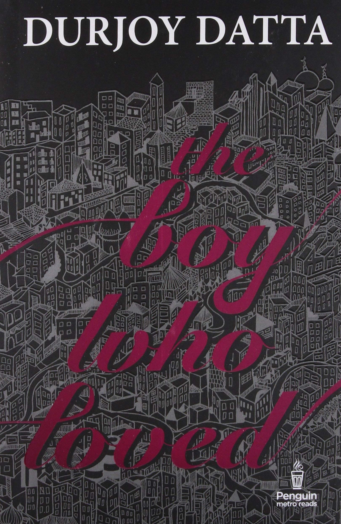 Pmr: Boy Who Loved, The (Boy, 1) By Durjoy Dutta