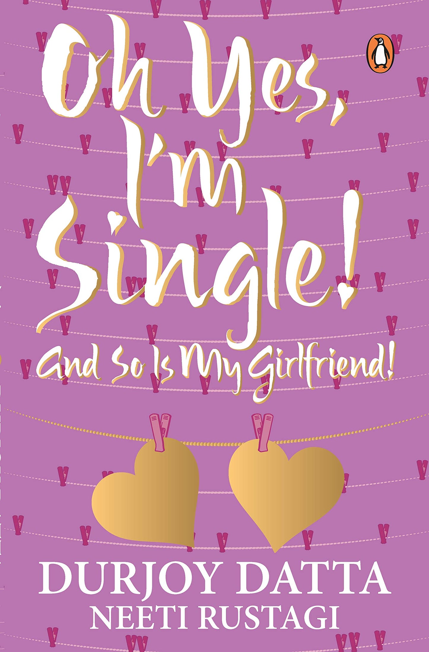 Pmr: Oh Yes, I M Single;.. And So Is My: And So Is My Girlfriend By Durjoy Dutta