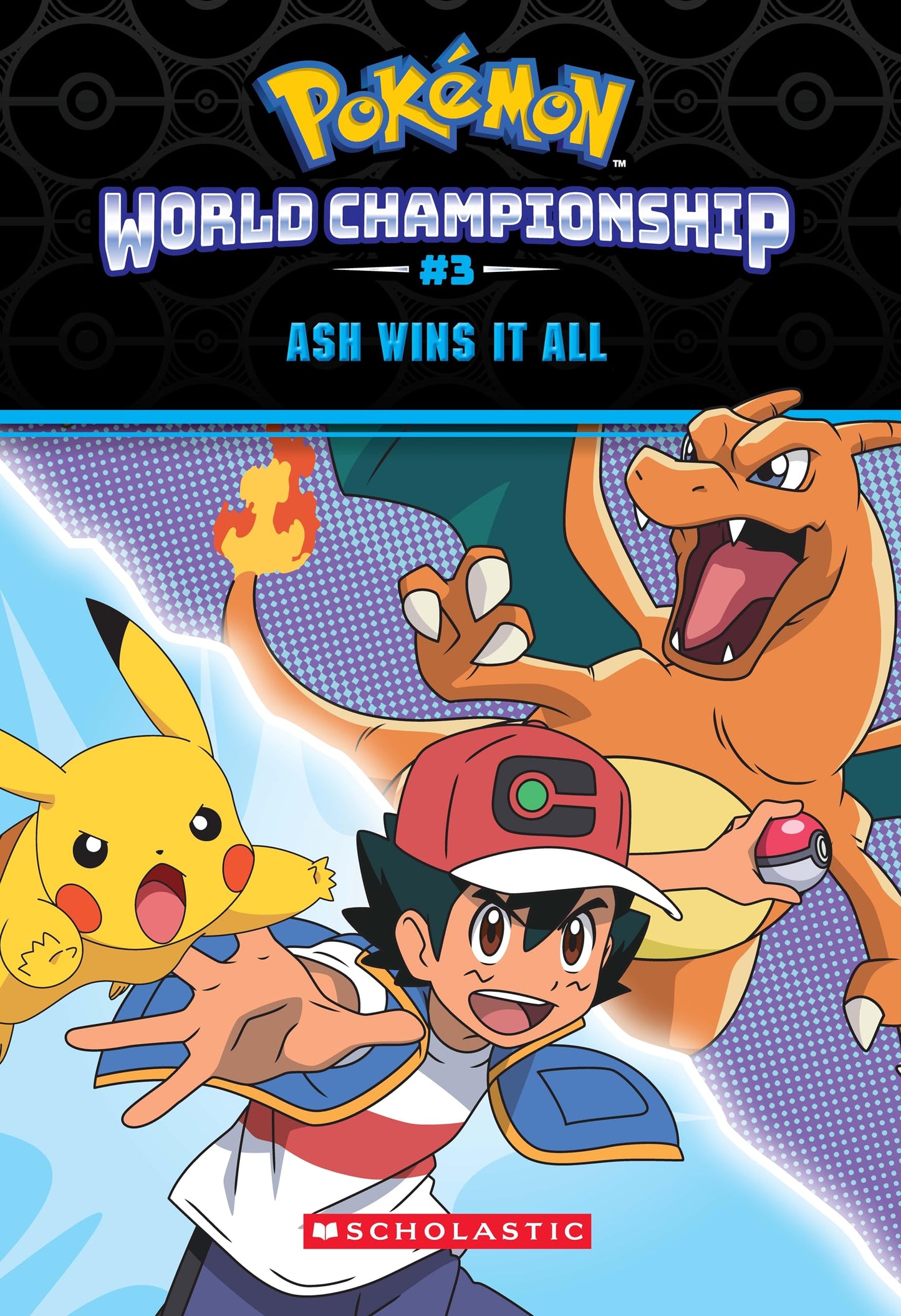 Pokãæ€™Ã¢Â€¬Â°Mon: World Championship Trilogy #3: Ash Wins It All!