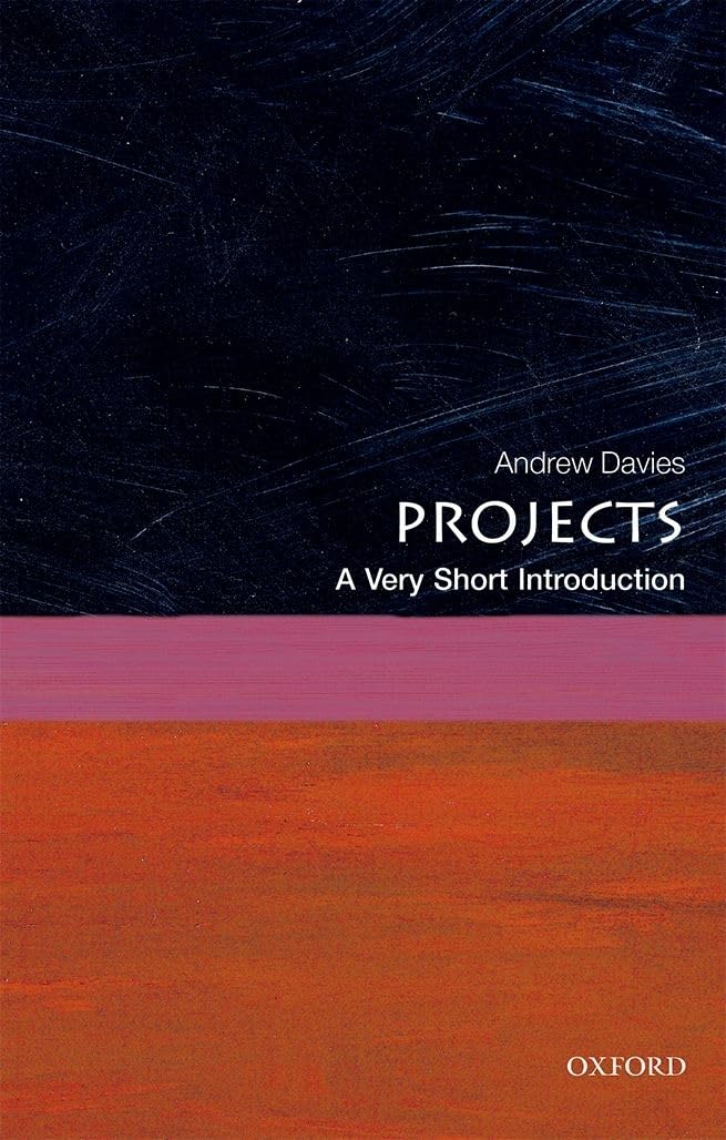 PROJECTS: A VERY SHORT INTRODUCTION VSI PAPER (Very Short Introductions)