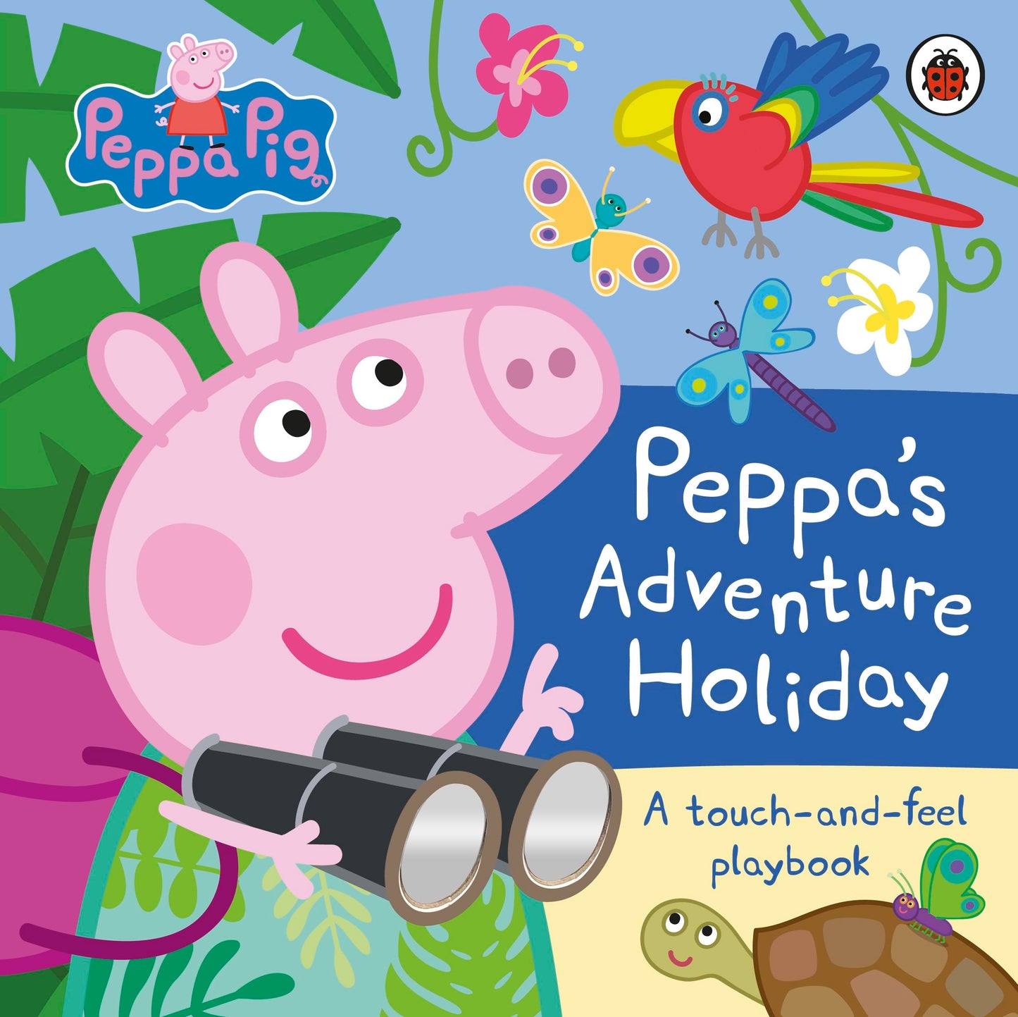 Peppa Pig: Peppa Adventure Holiday: A Touch-And-Feel Playbook