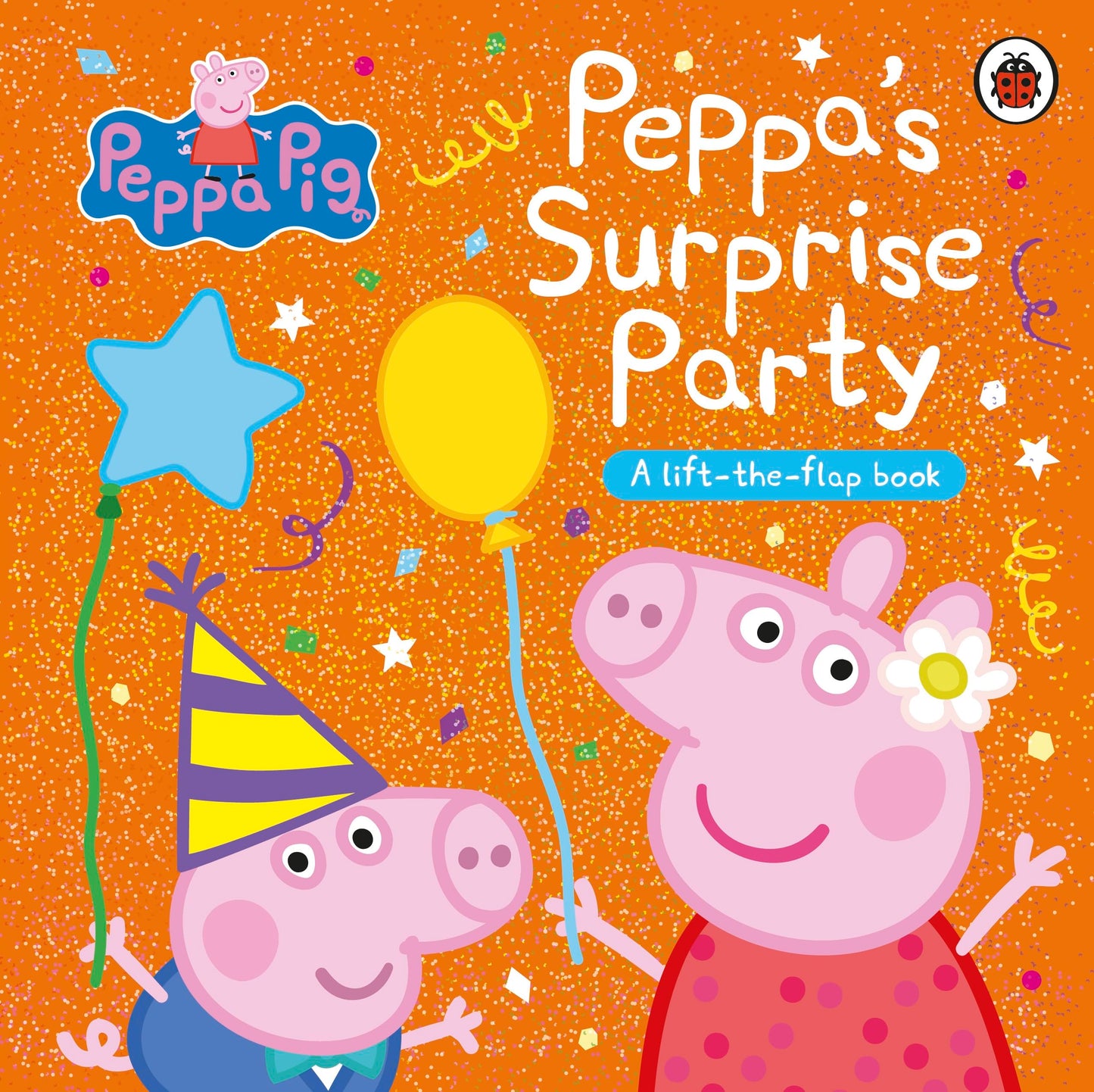 Peppa Pig: Peppa's Surprise Party: A Lift-The-Flap Book