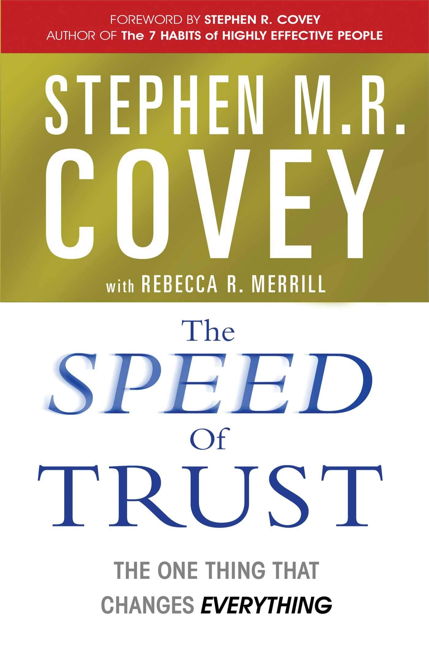 Speed Of Trust: The One Thing That Changes Everything