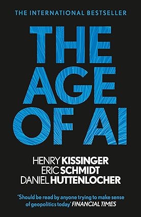 THE AGE OF AI: AND OUR HUMAN FUTURE (B PB)