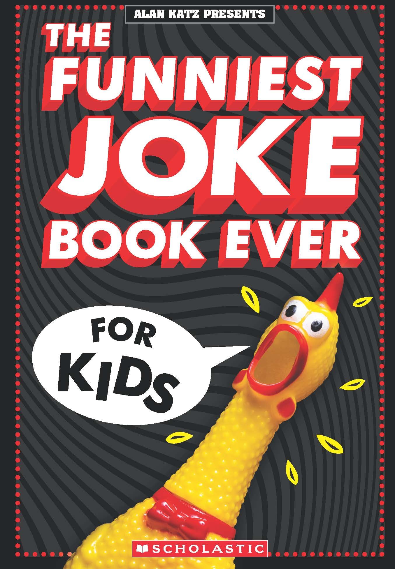 The Funniest Joke Book Ever For Kids!