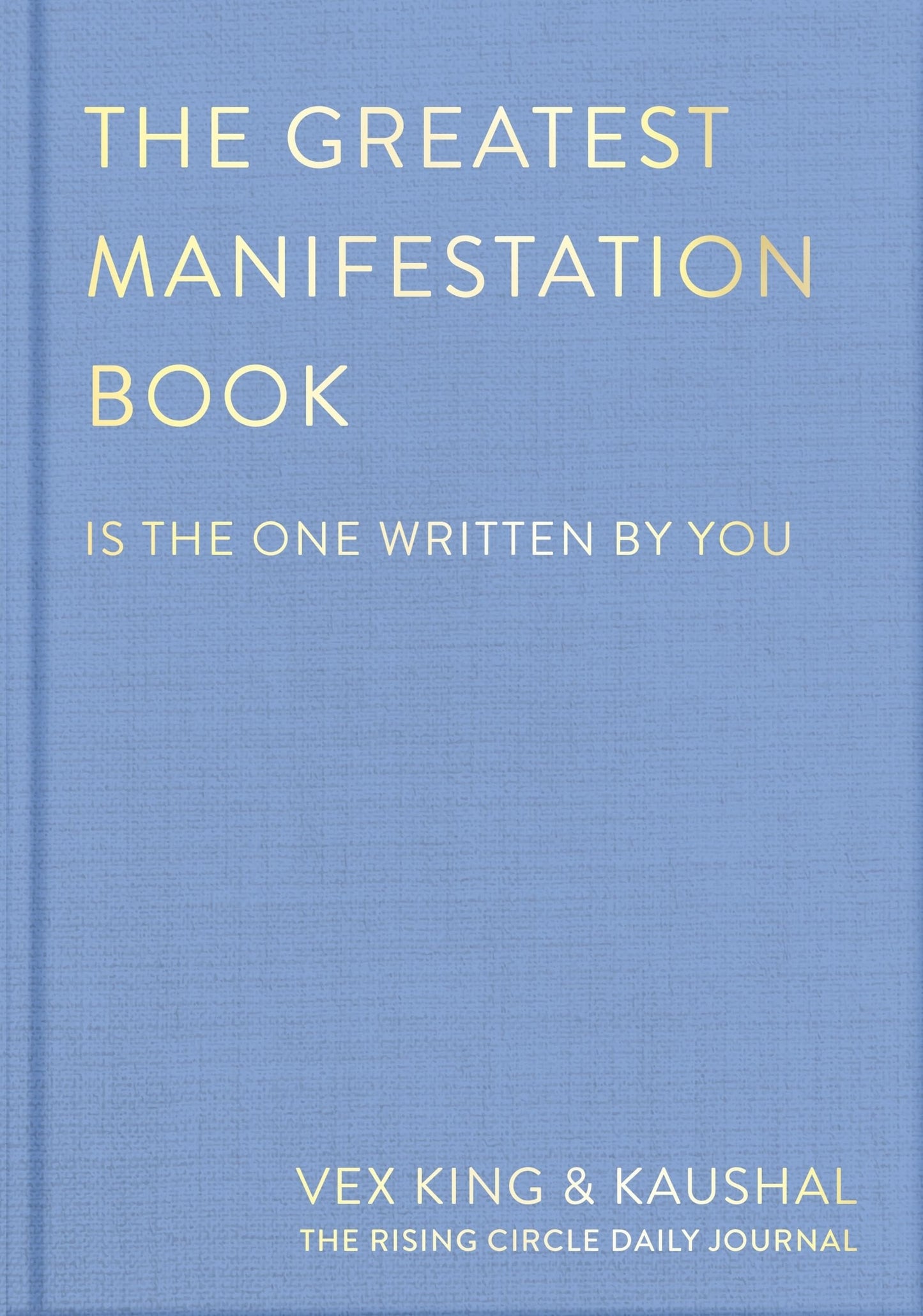 The Greatest Manifestation Journal (is the one written by you)