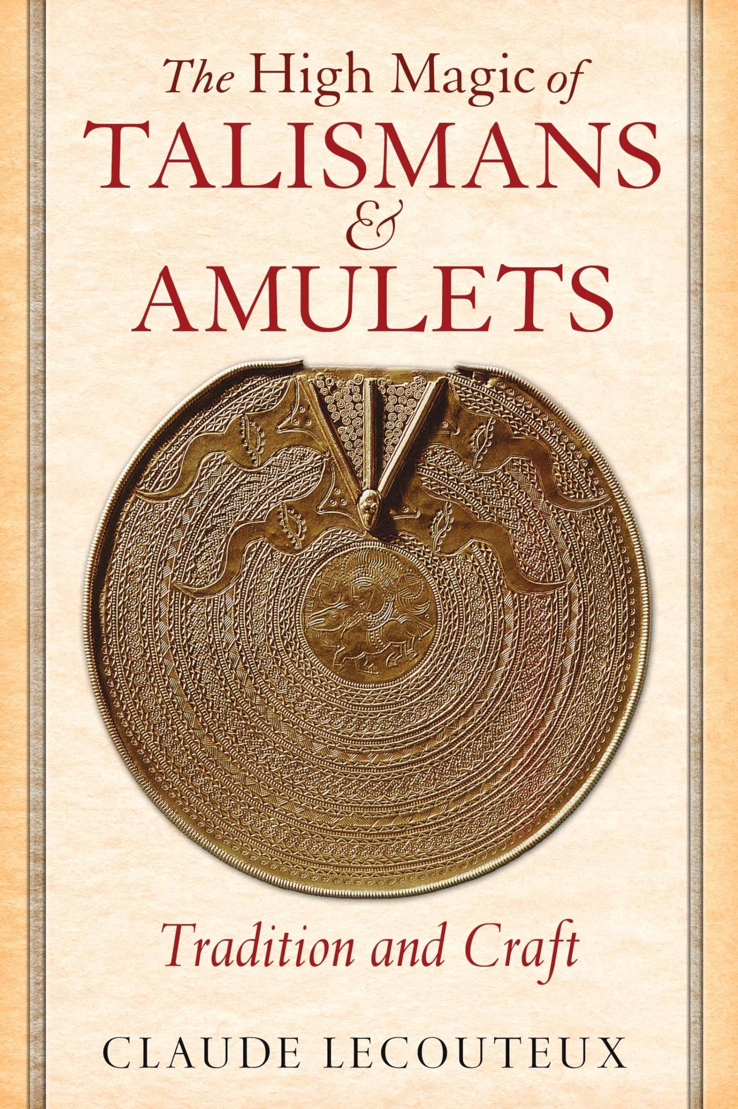 The High Magic Of Talismans And Amulets: Tradition And Craft