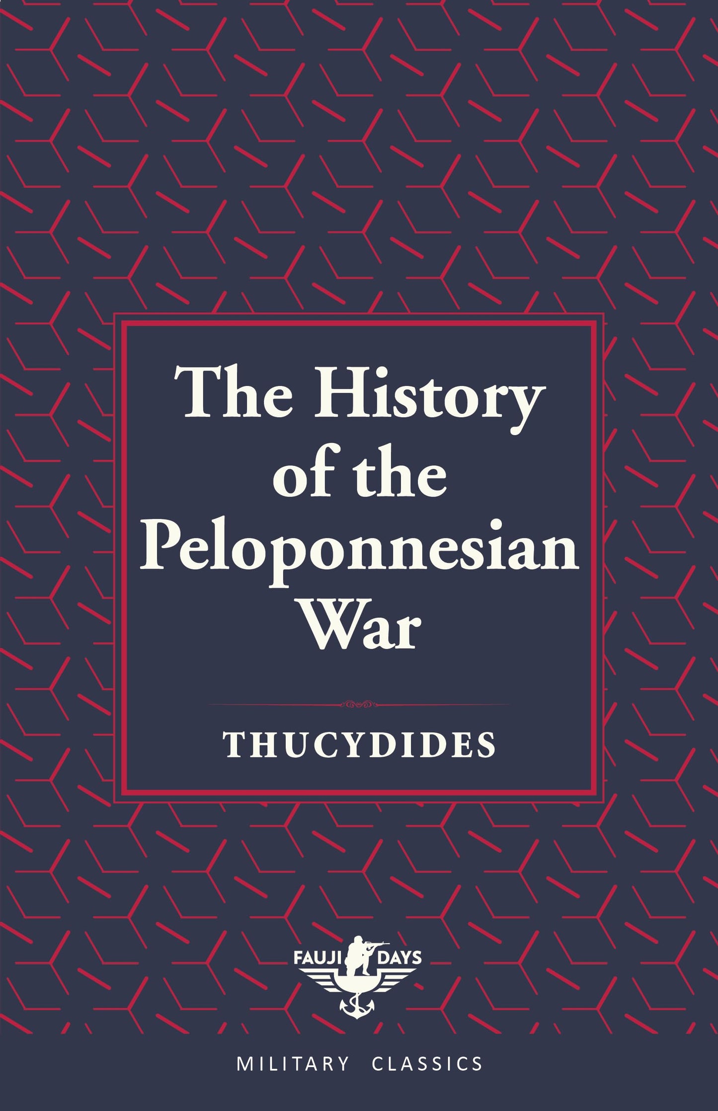 The History Of The Peloponnesian War (Fauji Days Military Classics)