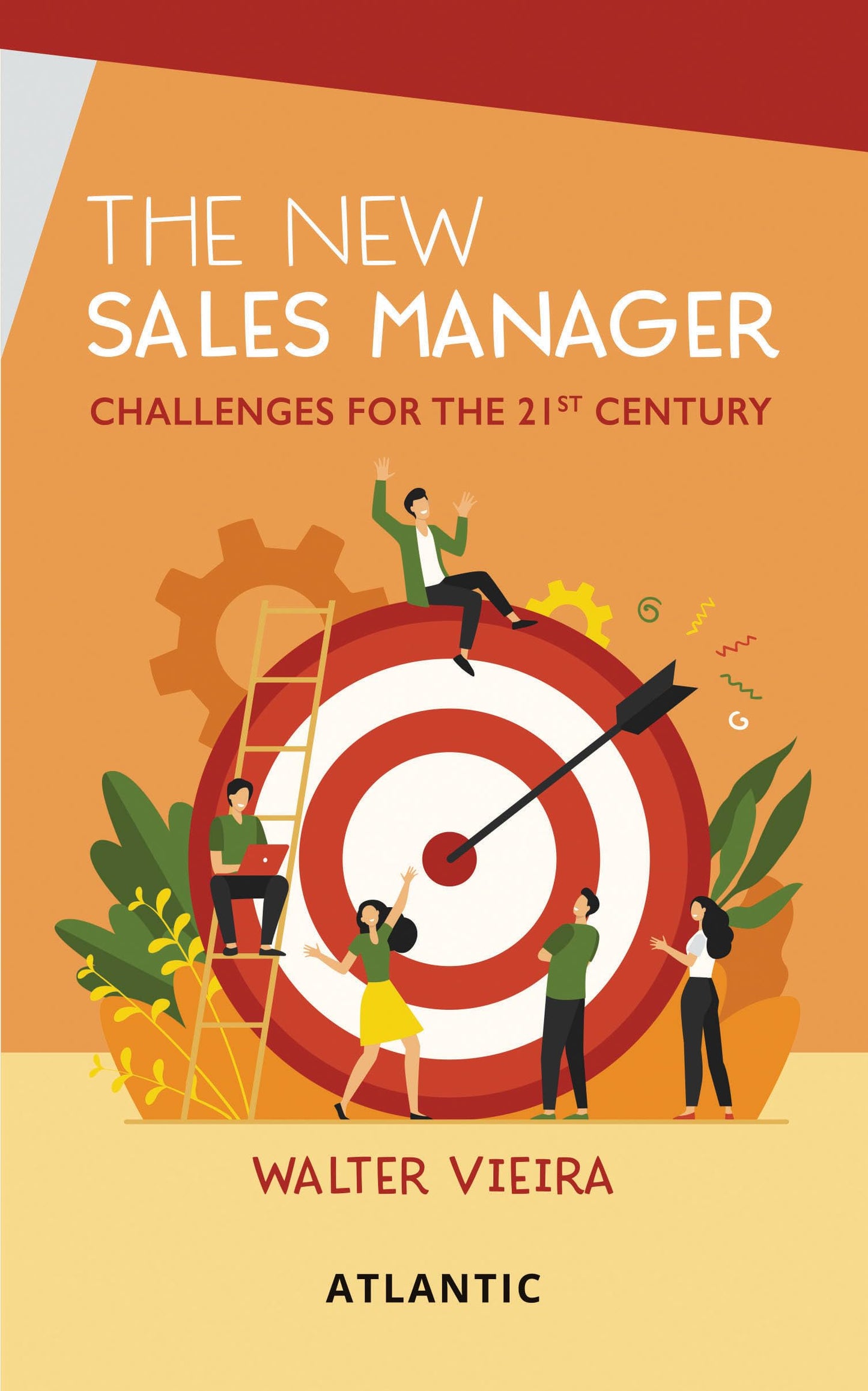 The New Sales Manager: Challenges for the 21st Century