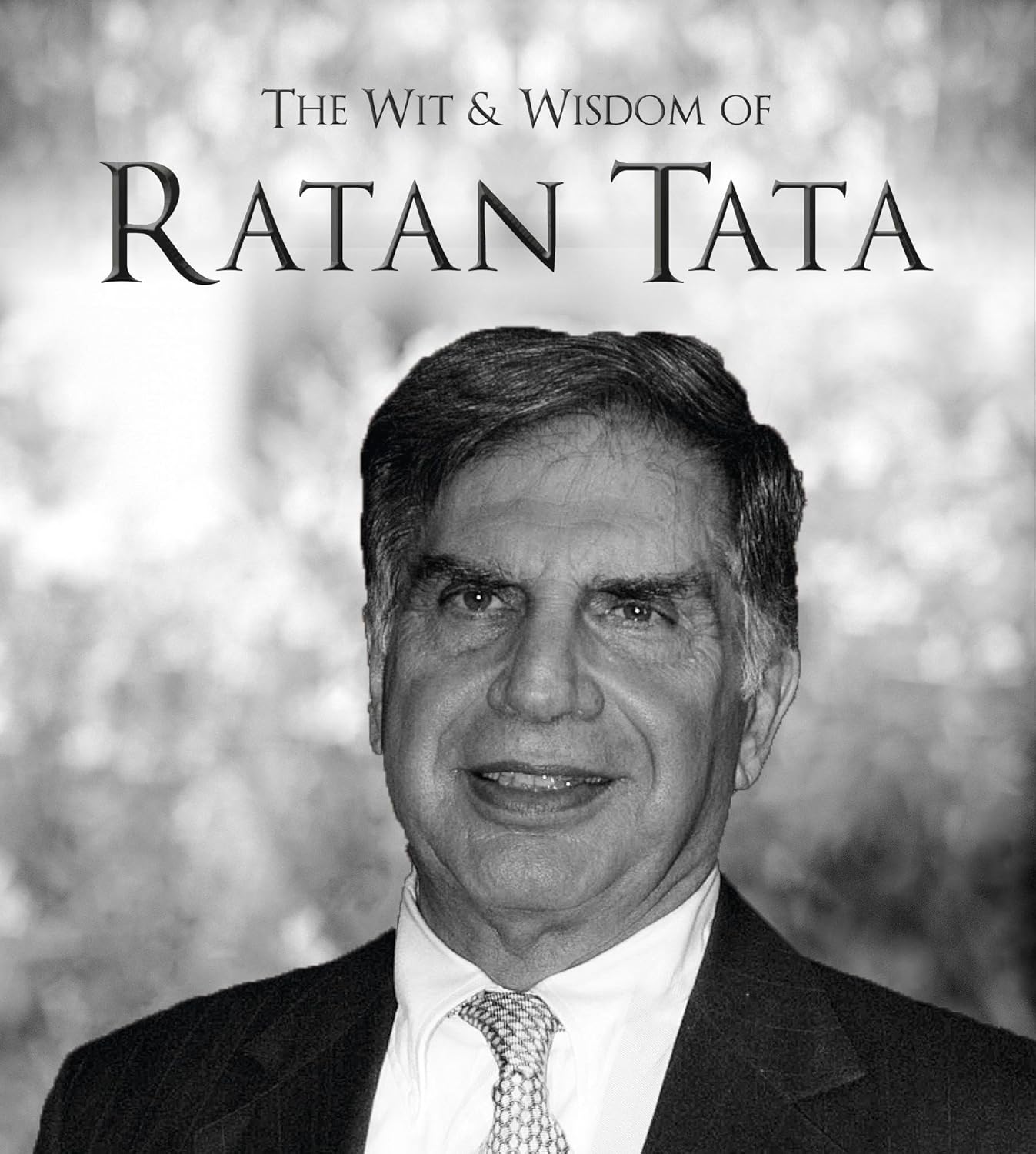 The Wit & Wisdom Of Ratan Tata: (Quotes) Tata,Ratan