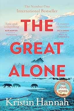 The Great Alone: From the multimillion copy bestselling author of The Women, The Nightingale and The Four Winds