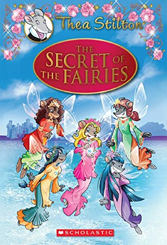 Thea Stilton : The Secret of the Fairies: 2 (Geronimo Stilton: Thea Stilton)