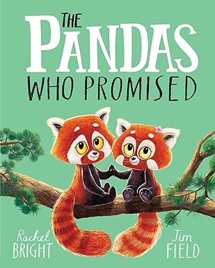 The Pandas Who Promised By Rachel Bright (Author), Jim Field (Illustrator)