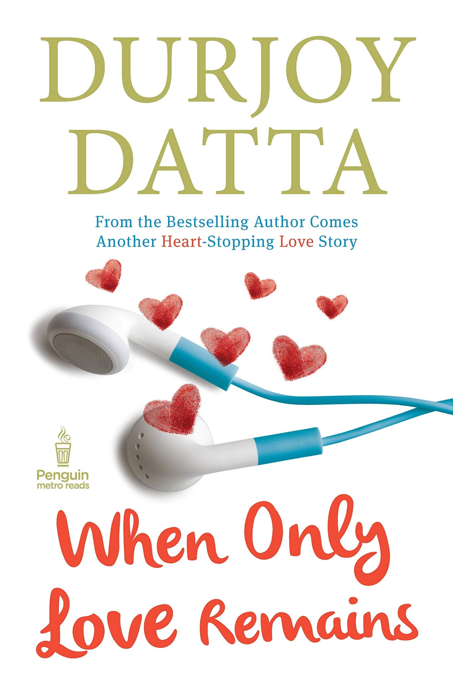 When Only Love Remains By Durjoy Dutta