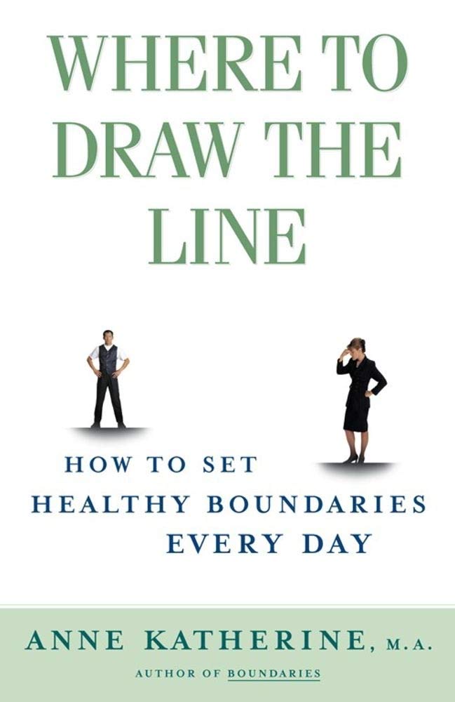 Where To Draw The Line: How To Set Healthy Boundaries Every Day