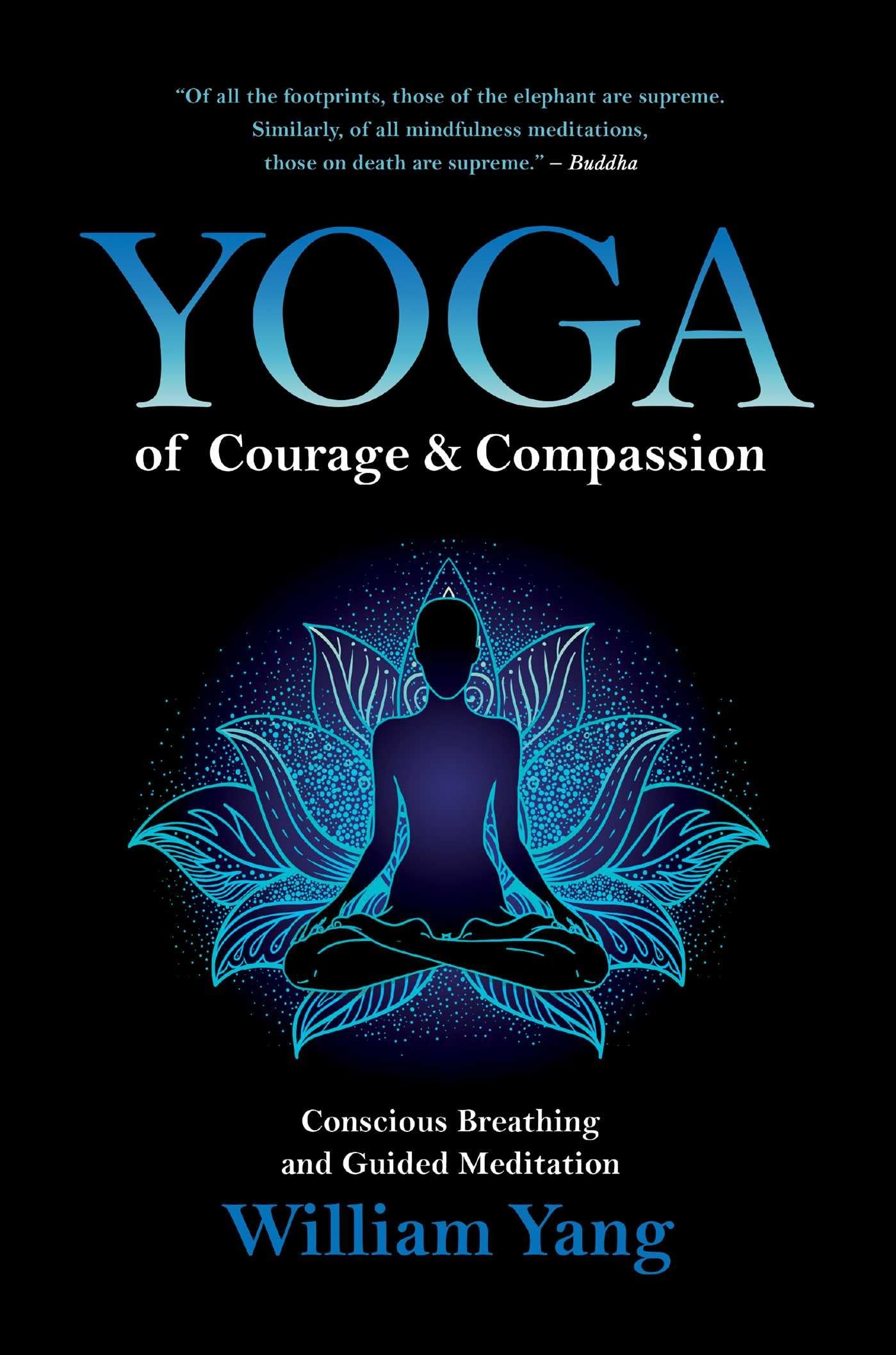 Yoga Of Courage And Compassion