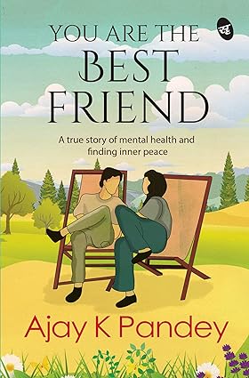 You are the Best Friend: A True story of falling in Love & finding inner Peace | An inspiring story by the author of You are the Best Wife