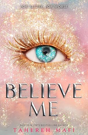 Shatter Me-Believe Me By Mafi Tahereh