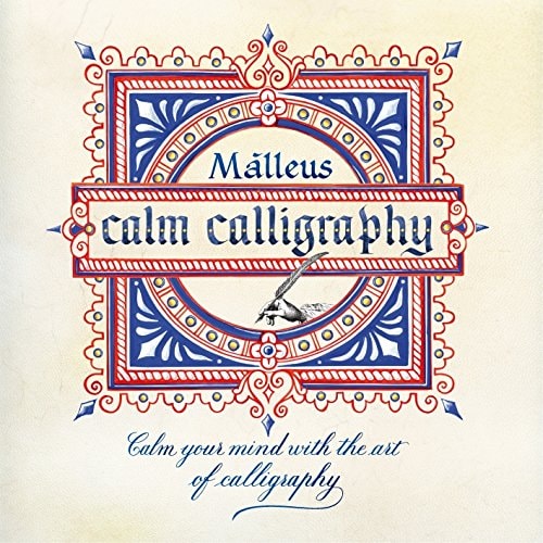 Calm Calligraphy: Calm Your Mind with the Art of Calligraphy