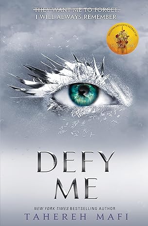 Defy Me (Shatter Me) by Tahereh Mafi