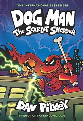 Dog Man #12: The Scarlet Shedder