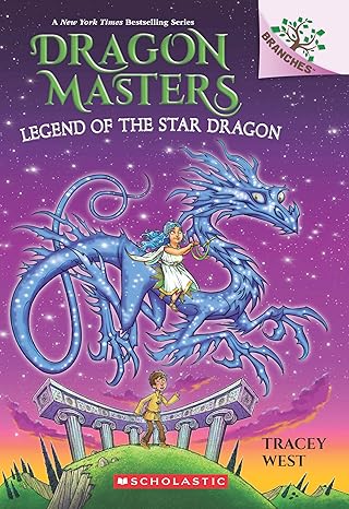 Legend Of The Star Dragon: A Branches Book (Dragon Masters #25)