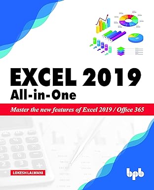 Excel 2019 All-In-One: Master the new features of Excel 2019 / Office 365 by Lokesh Lalwani
