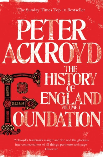 Foundation: The History of England Volume I (The History of England, 1)