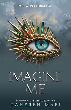 IMAGINE ME (Shatter Me) Tahereh Mafi