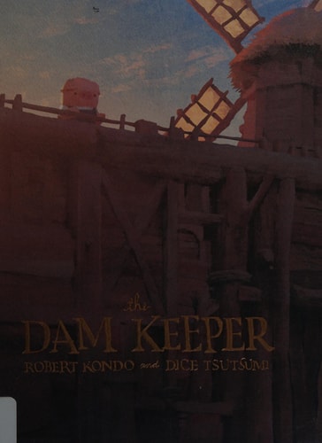 The Dam Keeper, Book 1 (The Dam Keeper, 1)