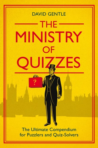 The Ministry of Quizzes: The Ultimate Compendium for Puzzlers and Quiz-solvers
