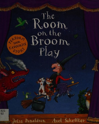 The Room on the Broom Play (Playscript)