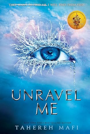 UNRAVEL ME by Tahereh Mafi