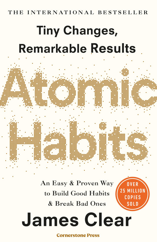 Atomic Habits: The life-changing million copy bestseller