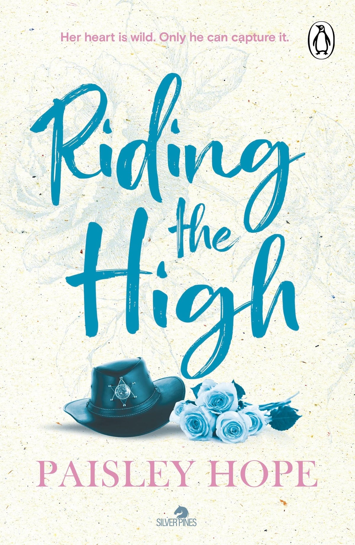 Riding the High: The spicy small town cowboy romance from the Sunday Times bestselling author (Silver Pines)