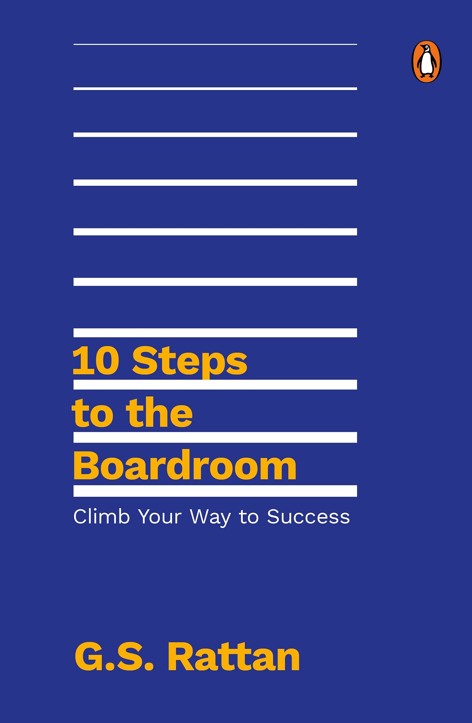 10 Steps To The Boardroom: Climb Your Wa: Climb Your Way To Success